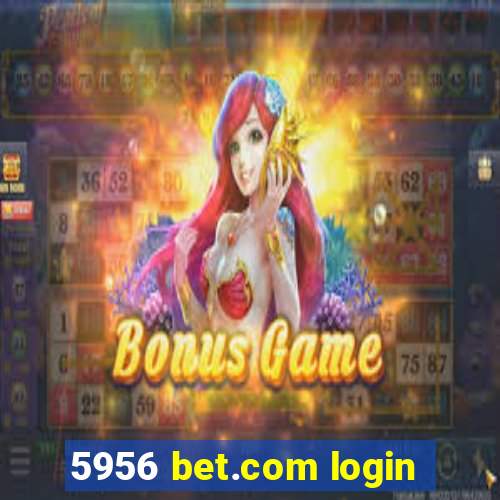 5956 bet.com login